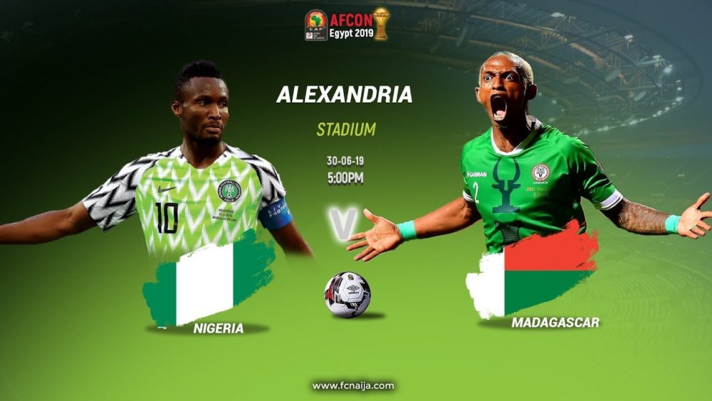 AFCON 2019: Madagascar Vs Nigeria Lineups Kickoff And Team News